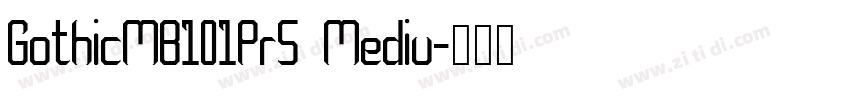GothicMB101Pr5 Mediu字体转换